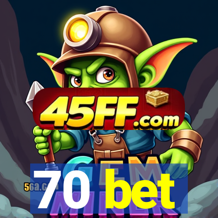 70 bet